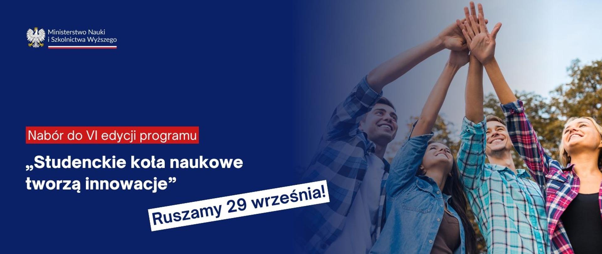 VI edycja programu ministerialnego „Studenckie koła naukowe tworzą innowacje”