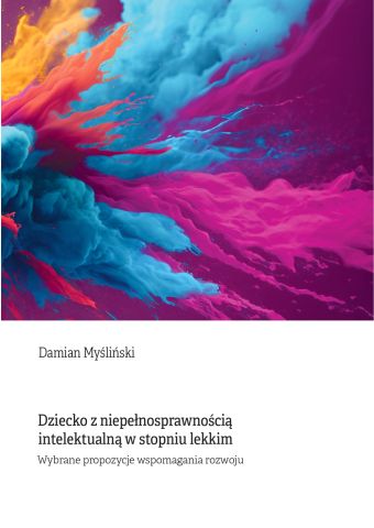 Damian Myśliński autorem książki “Dziecko z niepełnosprawnością intelektualną w stopniu lekkim. Wybrane propozycje wspomagania rozwoju”