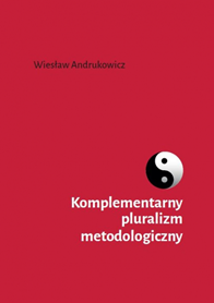 Wiesław Andrukowicz  „Komplementarny pluralizm metodologiczny”