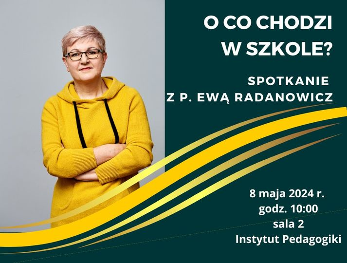 Ewa Radanowicz, autorka książki pt. „W szkole wcale nie chodzi o szkołę”, będzie gościem w Instytucie Pedagogiki